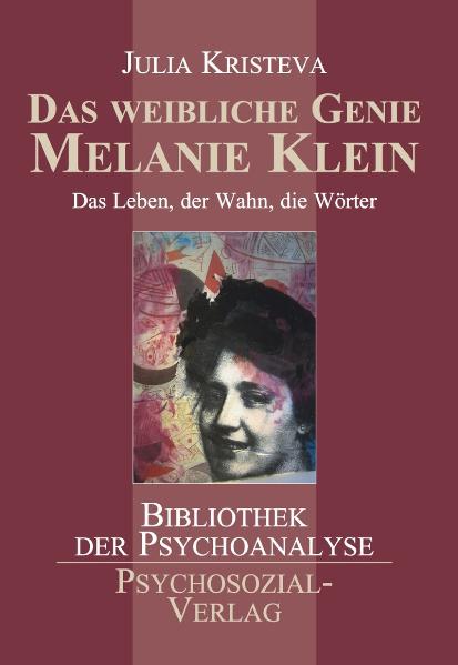 Das weibliche Genie – Melanie Klein