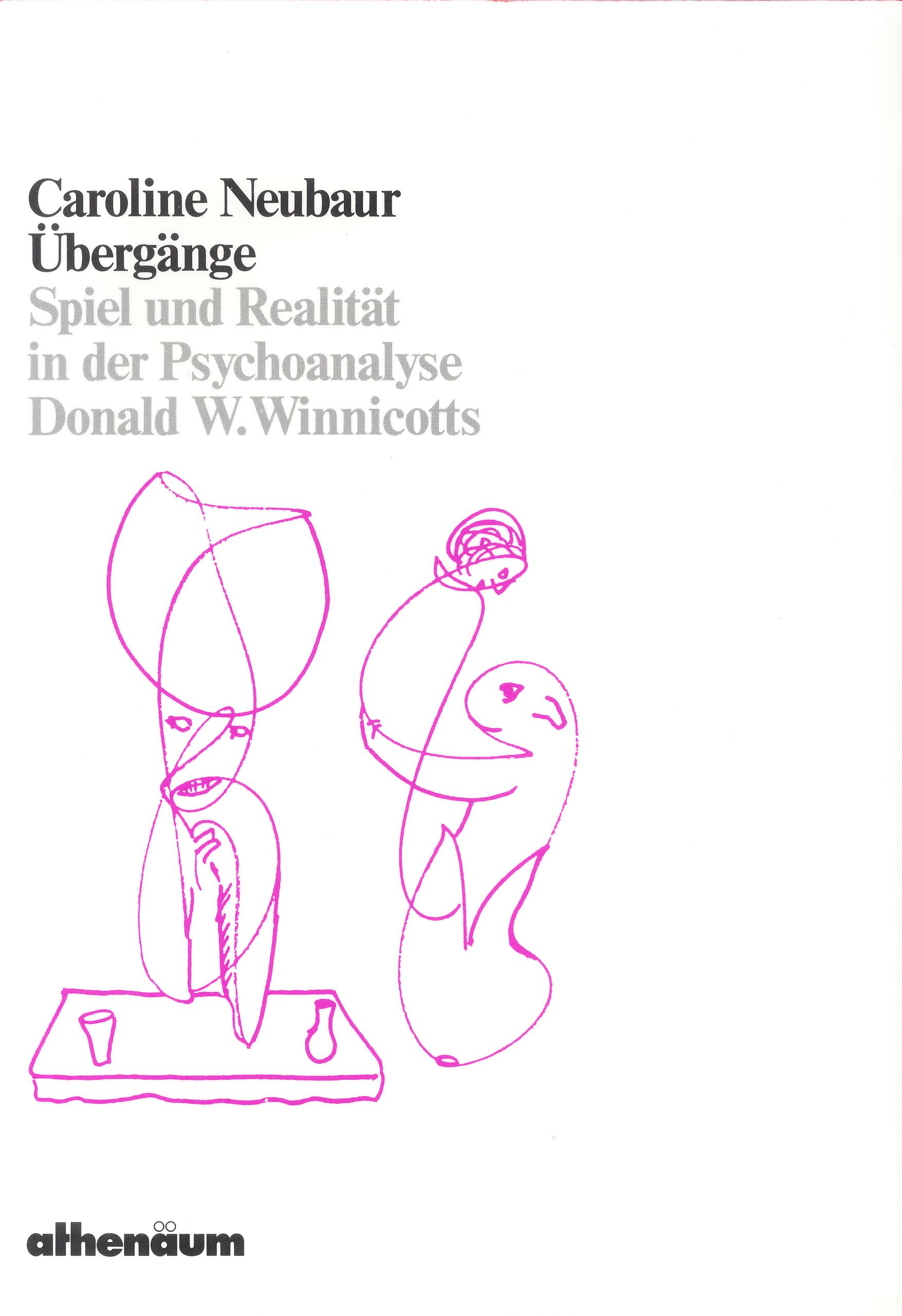 Übergänge.  Spiel und Realität in der Psychoanalyse Donald W. Winnicotts