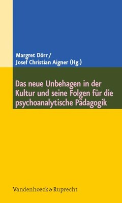 Das neue Unbehagen in der Kultur und seine Folgen für die psychoanalytische Pädagogik