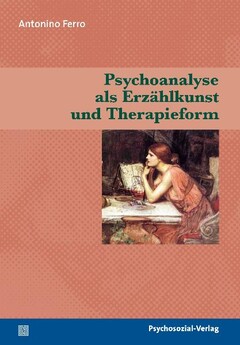 Psychoanalyse als Erzählkunst und Therapieform