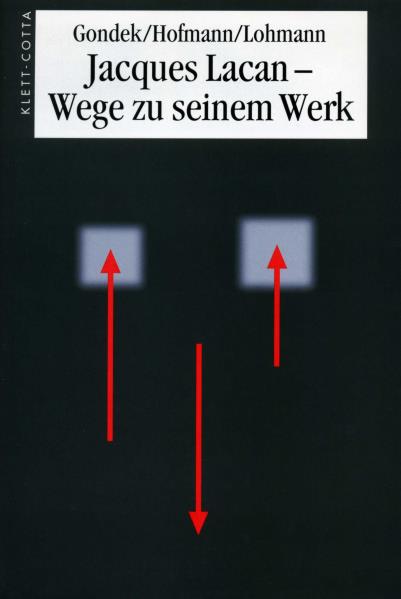 Jacques Lacan – Wege zu seinem Werk