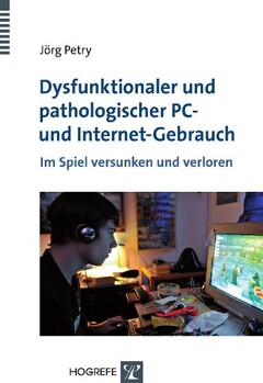 Dysfunktionaler und pathologischer PC- und Internet-Gebrauch