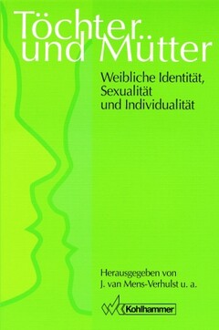 Töchter und Mütter: Weibliche Identität, Sexualität und Individualität