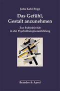 Das Gefühl, Gestalt anzunehmen