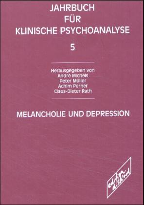 Jahrbuch der klinischen Psychoanalyse / Melancholie und Depression