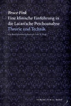Eine klinische Einführung in die Lacan'sche Psychoanalyse