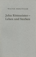 John Rittmeister - Leben und Sterben