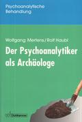 Der Psychoanalytiker als Archäologe