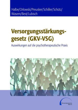 Versorgungsstärkungsgesetz (GKV-VSG) – Auswirkungen auf die psychotherapeutische Praxis