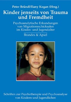 Kindheit jenseits von Trauma und Fremdheit