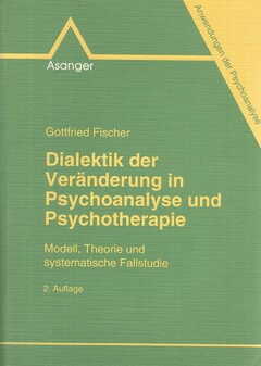 Dialektik der Veränderung in Psychoanalyse und Psychotherapie