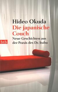 Die japanische Couch. Neue Geschichten aus der Praxis des Dr.
Irabu