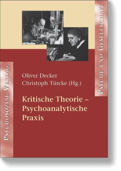 Kritische Theorie – Psychoanalytische Praxis