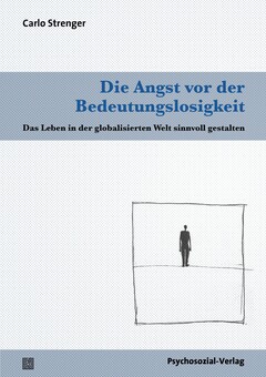 Die Angst vor der Bedeutungslosigkeit