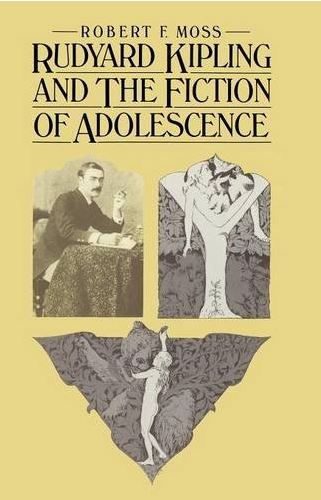 Moss - Rudyard Kipling and the Fiction of Adolescence