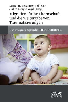 Migration, frühe Elternschaft und die Weitergabe von Traumatisierungen