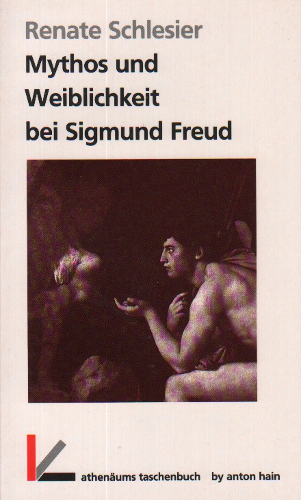 Mythos und Weiblichkeit bei Sigmund Freud