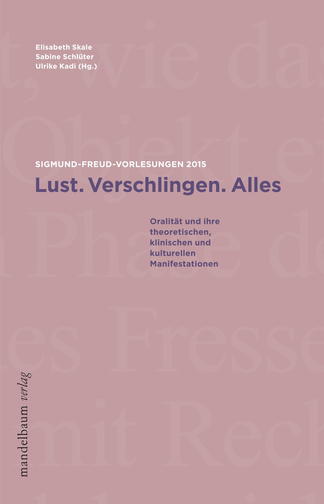 Lust. Verschlingen. Alles