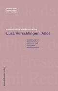 Lust. Verschlingen. Alles