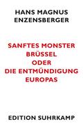 Sanftes Monster Brüssel oder Die Entmündigung Europas