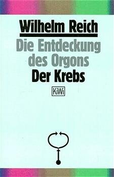 Die Entdeckung des Orgons /Der Krebs