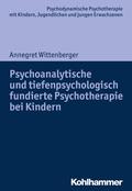 Psychoanalytische und tiefenpsychologisch fundierte
Psychotherapie bei Kindern