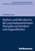 Mythen und Märchen in der psychodynamischen Therapie von Kindern und
Jugendlichen