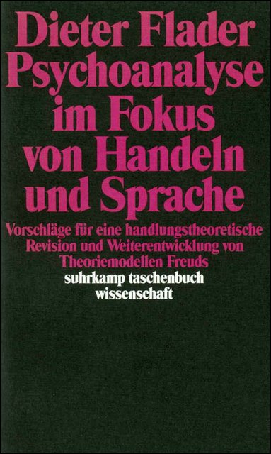 Psychoanalyse im Fokus von Handeln und Sprache