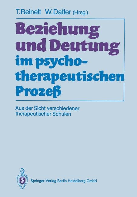 Beziehung und Deutung im psychotherapeutischen Prozeß