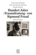 Hundert Jahre ›Traumdeutung‹ von Sigmund Freud