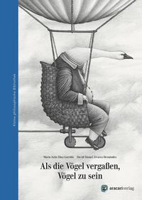 Als die Vögel vergaßen, Vögel zu sein