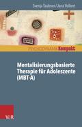 Mentalisierungsbasierte Therapie für Adoleszente (MBT-A)