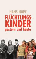 Flüchtlingskinder - gestern und heute