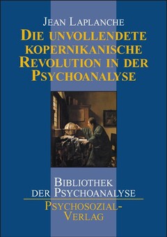 Die unvollendete kopernikanische Revolution in der Psychoanalyse