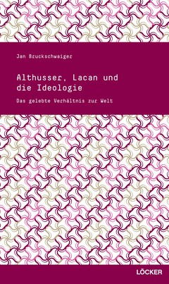 Althusser, Lacan und die Ideologie