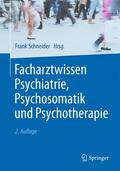 Facharztwissen Psychiatrie, Psychosomatik und Psychotherapie