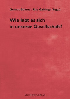 Wie lebt es sich in unserer Gesellschaft?