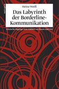 Das Labyrinth der Borderline-Kommunikation