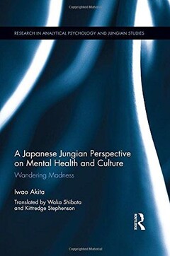 A Japanese Jungian Perspective on Mental Health and Culture: Wandering Madness