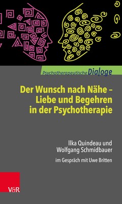 Der Wunsch nach Nähe – Liebe und Begehren in der Psychotherapie