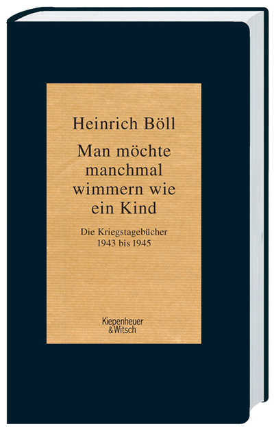 Heinrich Böll - Man möchte manchmal wimmern wie ein Kind