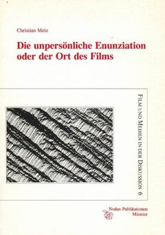 Die unpersönliche Enunziation oder der Ort des Films