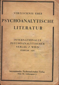 Verzeichnis über Psychoanalytische Literatur. (Innentitel: Verzeichnis der im Internationalen Psychoanalytischen Verlag in Wien bis Herbst 1925 erschienenen Buecher und Zeitschriften)