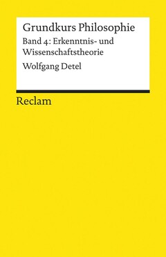 Grundkurs Philosophie / Erkenntnis- und Wissenschaftstheorie