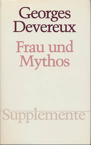 Devereux - Frau und Mythos