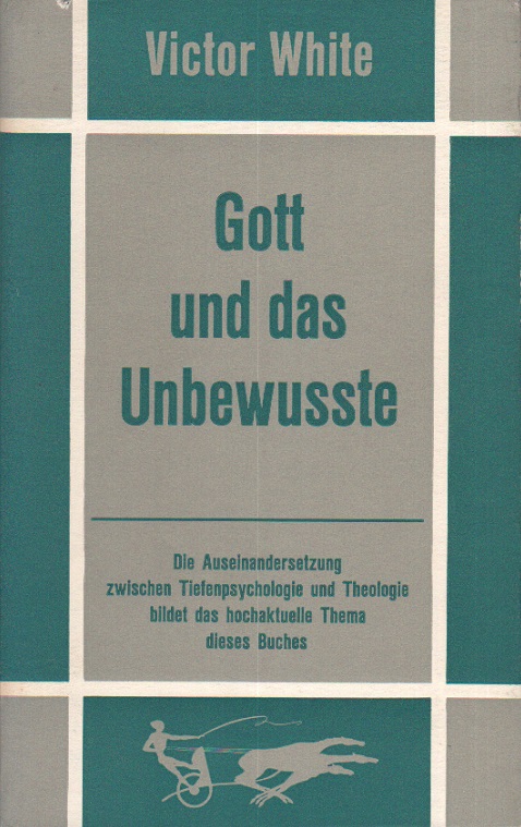 Victor White, Gott und das Unbewusste. Zürich 1956