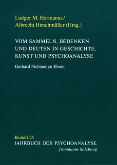 ›Vom Sammeln, Bedenken und Deuten in Geschichte, Kunst und Psychoanalyse‹ - Gerhard Fichtner zu Ehren. Mit einem beiliegenden Originalholzschnitt von HAP Grieshaber