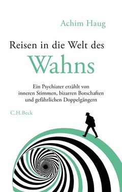 Reisen in die Welt des Wahns