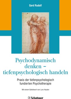 Psychodynamisch denken - tiefenpsychologisch handeln