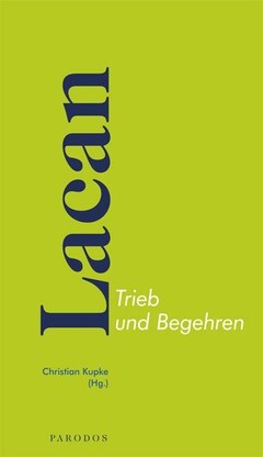 Lacan – Trieb und Begehren